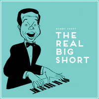 Thumbnail for the Bobby Short - The Real Big Short link, provided by host site