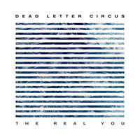 Thumbnail for the Dead Letter Circus - The Real You link, provided by host site