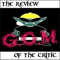 Thumbnail for the Gom - The Review of the Critic link, provided by host site