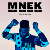 Thumbnail for the MNEK - The Rhythm link, provided by host site