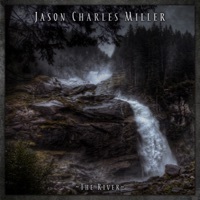 Thumbnail for the Jason Charles Miller - The River link, provided by host site