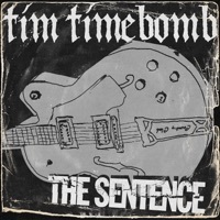 Thumbnail for the Tim Timebomb - The Sentence link, provided by host site