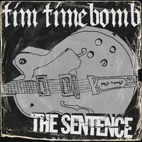 Thumbnail for the Tim Timebomb - The Sentence link, provided by host site