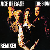 Thumbnail for the Ace of Base - The Sign (The Remixes) link, provided by host site