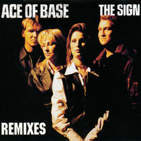 Thumbnail for the Ace of Base - The Sign (The Remixes) link, provided by host site