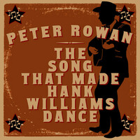 Thumbnail for the Peter Rowan - "The Song That Made Hank Williams Dance" link, provided by host site