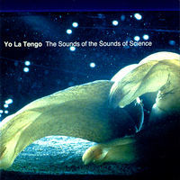 Thumbnail for the Yo La Tengo - The Sounds of the Sounds of Science link, provided by host site