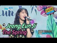 Thumbnail for the JEONG EUN JI - [HOT] The Spring, 정은지 - 너란 봄 Show Music core link, provided by host site
