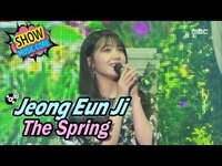 Thumbnail for the JEONG EUN JI - [Comeback Stage] The Spring, 정은지 - 너란 봄 Show Music core link, provided by host site