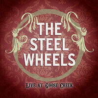 Thumbnail for the The Steel Wheels - The Steel Wheels, Live at Goose Creek link, provided by host site