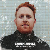 Thumbnail for the Gavin James - The Sweetest Part link, provided by host site