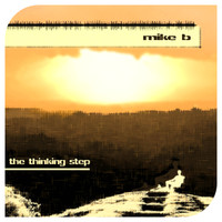 Thumbnail for the Mike B - The Thinking Step link, provided by host site