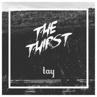 Thumbnail for the Tay - The Thirst link, provided by host site