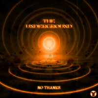 Thumbnail for the No Thanks - The Underground link, provided by host site
