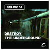 Thumbnail for the Destroy - The Underground link, provided by host site