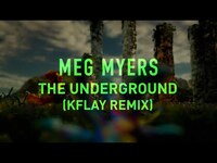 Thumbnail for the Meg Myers - The Underground (K.Flay Remix) link, provided by host site