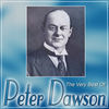 Thumbnail for the Peter Dawson - The Very Best of Peter Dawson link, provided by host site