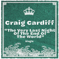 Thumbnail for the Craig Cardiff - The Very Last Night of the End of the World link, provided by host site