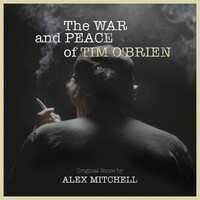 Thumbnail for the Alex Mitchell - The War and Peace of Tim O'Brien (Original Motion Picture Soundtrack) link, provided by host site