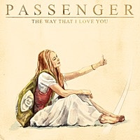 Thumbnail for the Passenger - The Way That I Love You link, provided by host site