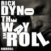 Thumbnail for the Rick Dyno - The Way We Roll link, provided by host site