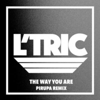 Thumbnail for the L'Tric - The Way You Are (Pirupa Remix) link, provided by host site