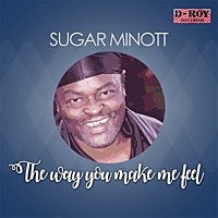 Thumbnail for the Sugar Minott - The Way You Make Me Feel link, provided by host site