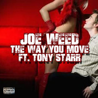 Thumbnail for the Joe Weed - The Way You Move link, provided by host site