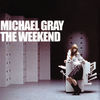 Thumbnail for the Michael Gray - The Weekend link, provided by host site