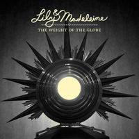 Thumbnail for the Lily & Madeleine - The Weight of the Globe link, provided by host site
