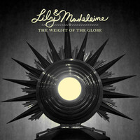 Thumbnail for the Lily & Madeleine - The Weight of the Globe link, provided by host site