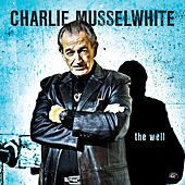 Thumbnail for the Charlie Musselwhite - The Well link, provided by host site