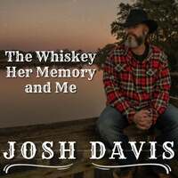 Thumbnail for the Josh Davis - The Whiskey, Her Memory, And Me link, provided by host site