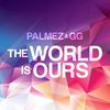 Thumbnail for the Palmez - The World Is Ours link, provided by host site