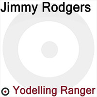 Thumbnail for the Jimmy Rodgers - The Yodelling Ranger link, provided by host site