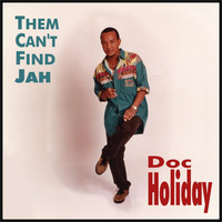 Thumbnail for the Doc Holiday - Them Can't Find Jah link, provided by host site