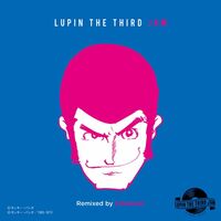 Thumbnail for the tofubeats - THEME FROM LUPIN Ⅲ 2015 - LUPIN THE THIRD JAM Remixed by tofubeats link, provided by host site