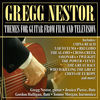 Thumbnail for the Gregg Nestor - Themes for Guitar from Film and Television link, provided by host site