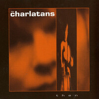 Thumbnail for the The Charlatans - Then link, provided by host site