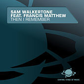 Thumbnail for the Sam Walkertone - Then I Remember link, provided by host site