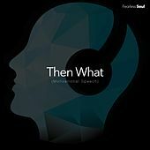 Thumbnail for the Fearless Soul - Then What (Motivational Speech) link, provided by host site