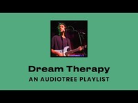 Thumbnail for the Dream - Therapy (Indie Rock / Synth Pop Compilation) | Audiotree Playlist link, provided by host site