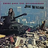 Thumbnail for the Joe Walsh - There Goes The Neighborhood link, provided by host site