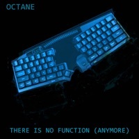 Thumbnail for the Octane - There is no Function (Anymore) link, provided by host site