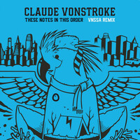 Thumbnail for the Claude VonStroke - These Notes In This Order (VNSSA Remix) link, provided by host site