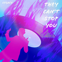 Thumbnail for the Legacy - They Can't Stop You link, provided by host site