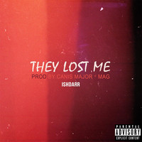 Thumbnail for the IshDARR - They Lost Me link, provided by host site