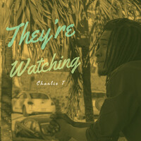 Thumbnail for the Charlie T - They're Watching link, provided by host site