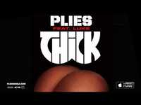Thumbnail for the Plies - THICK link, provided by host site