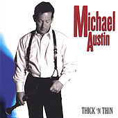 Thumbnail for the Michael Austin - Thick 'n Thin link, provided by host site